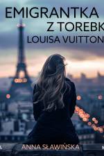 Emigrantka z torebką Louisa Vuittona af Anna Sławińska