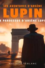 Le Pardessus d'Arsène Lupin – Les aventures d'Arsène Lupin, gentleman cambrioleur af Maurice Leblanc