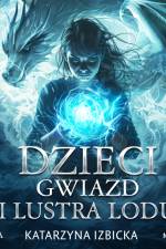 Dzieci Gwiazd i Lustra Lodu af Katarzyna Izbicka