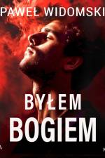 Byłem bogiem af Paweł Widomski