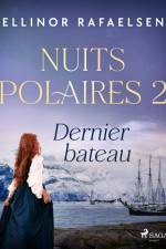 Dernier bateau - Nuits polaires, Livre 2 af Ellinor Rafaelsen