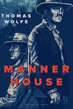Mannerhouse af Thomas Wolfe
