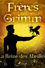 La Reine des Abeilles af Frères Grimm