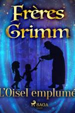 L’Oisel emplumé af Frères Grimm