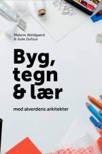 Byg tegn og lær med alverdens arkitekter af Malene Abildgaard