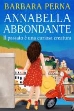 Annabella Abbondante. Il passato è una curiosa creatura af Barbara Perna