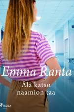 Älä katso naamion taa af Emma Ranta
