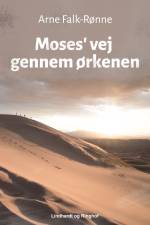 Moses' vej gennem ørkenen af Arne Falk-Rønne