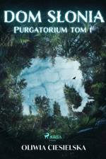 Dom Słonia. Purgatorium tom 1 af Oliwia Ciesielska