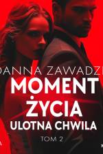 Moment życia. Tom 2. Ulotna chwila af Joanna Zawadzka