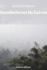 Kannibalernes Ny Guinea af Arne Falk-Rønne