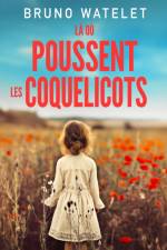 Là où poussent les coquelicots af Bruno Watelet