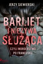 Barliet i nieżywa służąca, czyli morderstwo po francusku
