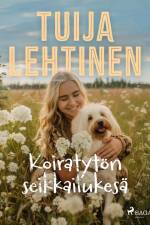 Koiratytön seikkailukesä af Tuija Lehtinen