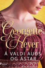 Á valdi auðs og ástar af Georgette Heyer