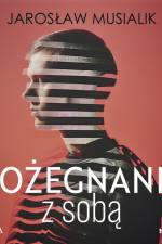 Pożegnanie z sobą af Jarosław Musialik