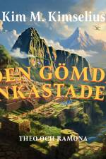 Den gömda inkastaden af Kim M. Kimselius