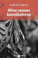 Mine venner kannibalerne af Arne Falk-Rønne