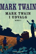 Mark Twain i udvalg. Bind 1 af Mark Twain