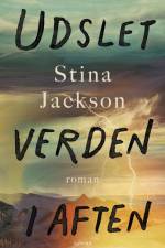 Udslet verden i aften af Stina Jackson