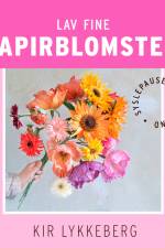 Lav fine papirblomster af Kir Lykkeberg