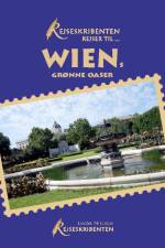 Rejseskribenten Rejser Til... Wiens grønne oaser