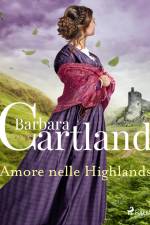 Amore nelle Highlands. Le più grandi storie d'amore di Barbara Cartland af Barbara Cartland
