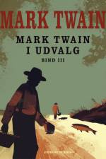 Mark Twain i udvalg. Bind 3 af Mark Twain