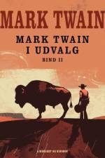 Mark Twain i udvalg. Bind 2 af Mark Twain