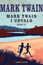 Mark Twain i udvalg. Bind 4 af Mark Twain