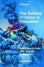 The Politics of Voice in Education af Eve Mayes