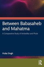 Between Babasaheb and Mahatma af Hulas Singh