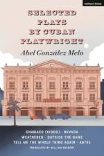 Selected Plays by Cuban Playwright Abel Gonzalez Melo af Abel Gonzalez Melo
