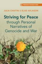 Striving for Peace through Personal Narratives of Genocide and War af Julia (Sapir College) Chaitin