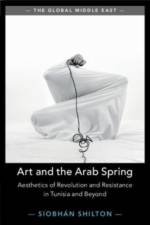 Art and the Arab Spring af Siobhan (University of Bristol) Shilton