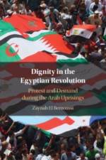 Dignity in the Egyptian Revolution af Zaynab El Bernoussi