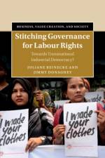 Stitching Governance for Labour Rights af Juliane (University of Oxford) Reinecke