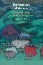 Performance and Modernity af Julia A. (Washington University Walker