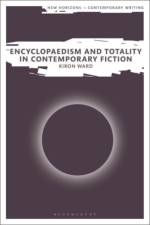 Encyclopaedism and Totality in Contemporary Fiction af Kiron (Visiting Associate Professor Ward