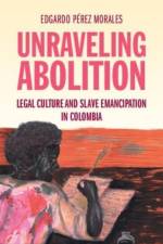 Unraveling Abolition af Edgardo (University of Southern California) Perez Morales
