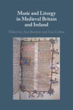 Music and Liturgy in Medieval Britain and Ireland