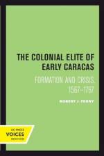 The Colonial Elite of Early Caracas af Robert J. Ferry