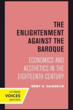 The Enlightenment against the Baroque af Remy G. Saisselin