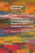 Feminism, Corpus-assisted Research and Language Inclusivity af Federica (University of Brighton) Formato