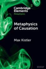 Metaphysics of Causation af Max (Universite Paris 1 Pantheon-Sorbonne) Kistler