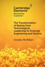 The Transformation of Boeing from Technological Leadership to Financial Engineering and Decline af Charles (Schulich School of Business McMillan
