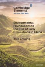 Environmental Foundations to the Rise of Early Civilisations in China af Yijie (University College London) Zhuang
