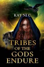 Tribes of the Gods Endure af Kay Ni C