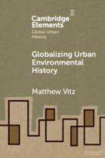 Globalizing Urban Environmental History af Matthew (University of California Vitz