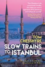 Slow Trains to Istanbul
